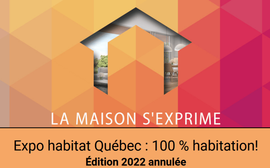 Le salon Expo habitat Québec 2022 à nouveau annulé