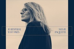 «Je resterai tout près» nouvel album de Sylvie Paquette